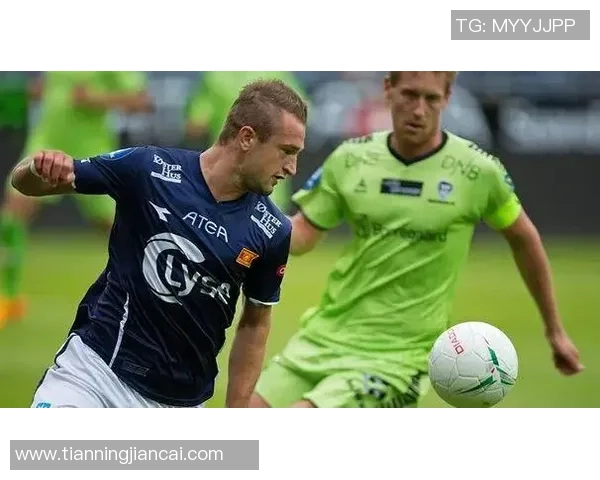 挪超精彩对决海于格松迎战克里斯蒂安全力争胜展现球队实力